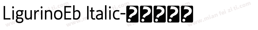 LigurinoEb Italic字体转换